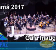 Gala Inaugural CUMIPAZ Panama 2017